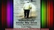 Somebody Stole My Iron A Family Memoir of Dementia