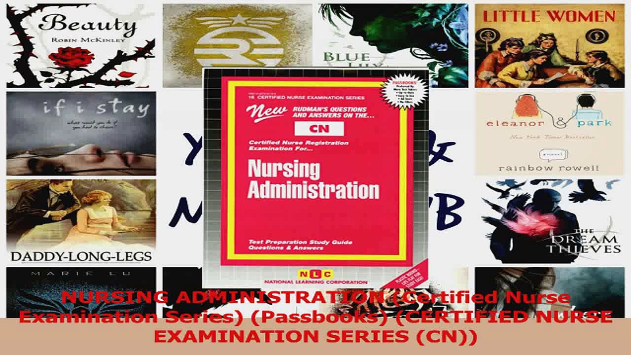 NURSING ADMINISTRATION Certified Nurse Examination Series Passbooks CERTIFIED NURSE PDF