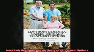Lewy Body Dementia Causes Tests and Treatment Options