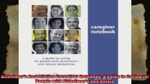 Alzheimers Association Caregiver Notebook A Guide to Caring for People with Alzheimers