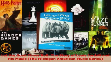 PDF Download  Let the Good Times Roll The Story of Louis Jordan and His Music The Michigan American PDF Full Ebook