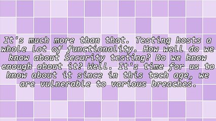 What We Need to Know About Security Testing