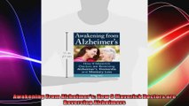 Awakening From Alzheimers How 9 Maverick Doctors are Reversing Alzheimers