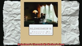 Alzheimers Through My Mothers Eyes