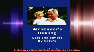 Alzheimers Healing Safe and Simple by Nature
