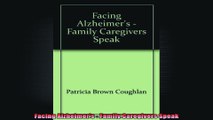 Facing Alzheimers  Family Caregivers Speak