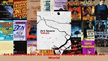 Read  Art Space Tokyo An Intimate Guide to the Tokyo Art World Ebook Free