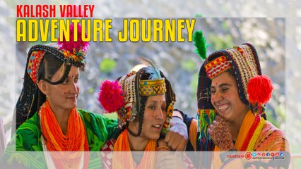Kalash Valley Adventure Journey