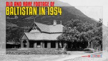 Old and Rare footage of Baltistan In 1954