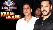 Shahrukh & Salman Reunite To Create Karan-Arjun On Bigg Boss 9