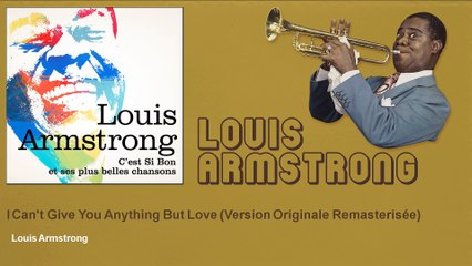 Louis Armstrong - I Can't Give You Anything But Love