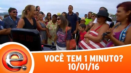 Você Tem 1 Minuto? - 10.01.16