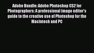 [PDF Download] Adobe Bundle: Adobe Photoshop CS2 for Photographers: A professional image editor's