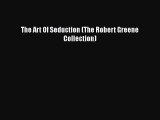 Download The Art Of Seduction (The Robert Greene Collection) Ebook Free