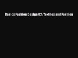 PDF Download Basics Fashion Design 02: Textiles and Fashion Read Full Ebook