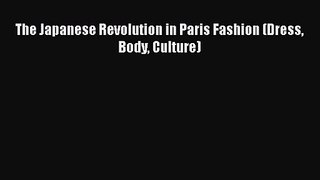 PDF Download The Japanese Revolution in Paris Fashion (Dress Body Culture) Read Full Ebook
