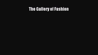 PDF Download The Gallery of Fashion Read Online