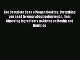 PDF Download The Complete Book of Vegan Cooking: Everything you need to know about going vegan