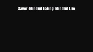 PDF Download Savor: Mindful Eating Mindful Life Download Full Ebook