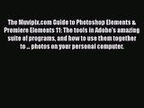 [PDF Download] The Muvipix.com Guide to Photoshop Elements & Premiere Elements 11: The tools