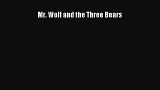 [PDF Download] Mr. Wolf and the Three Bears [PDF] Full Ebook