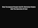 New Testament People God V1: Christian Origins And The Question Of God [PDF] Online