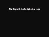PDF Download The Boy with the Betty Grable Legs Read Online