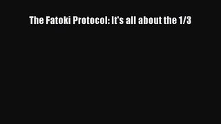 PDF Download The Fatoki Protocol: It's all about the 1/3 Download Online