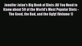 PDF Download Jennifer Jolan's Big Book of Diets: All You Need to Know about 50 of the World's