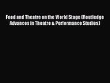 [PDF Download] Food and Theatre on the World Stage (Routledge Advances in Theatre & Performance