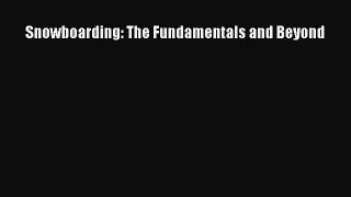 Snowboarding: The Fundamentals and Beyond [PDF] Full Ebook