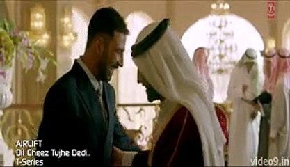 Dil Cheez Tujhe Dedi - Airlift