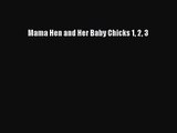 Download Mama Hen and Her Baby Chicks 1 2 3 Ebook Free