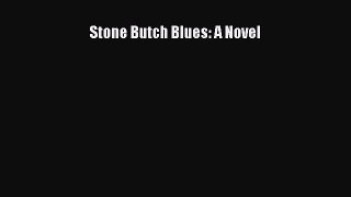 PDF Download Stone Butch Blues: A Novel Download Online