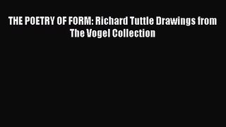 [PDF Download] THE POETRY OF FORM: Richard Tuttle Drawings from The Vogel Collection [PDF]