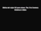 Read Biblia del siglo XXI para ninos: The 21st Century Children's Bible Ebook Free