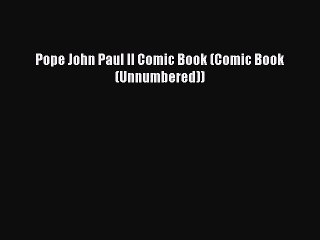 Read Pope John Paul II Comic Book (Comic Book (Unnumbered)) PDF Free