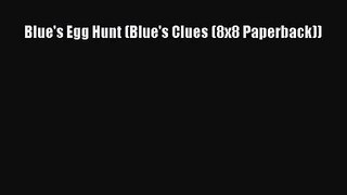 [PDF Download] Blue's Egg Hunt (Blue's Clues (8x8 Paperback)) [PDF] Full Ebook