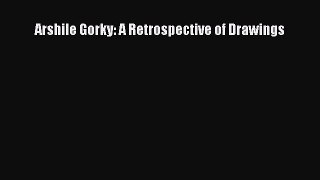 [PDF Download] Arshile Gorky: A Retrospective of Drawings [PDF] Full Ebook