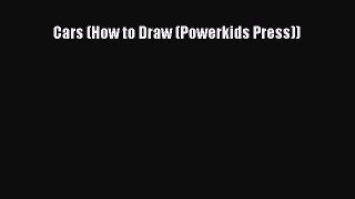 [PDF Download] Cars (How to Draw (Powerkids Press)) [Read] Full Ebook