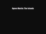 [PDF Download] Agnes Martin: The Islands [Read] Online