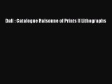 PDF Download Dali : Catalogue Raisonne of Prints II Lithographs Read Online