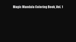 [PDF Download] Magic Mandala Coloring Book Vol. 1 [PDF] Full Ebook