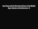 PDF Download Axel Haig and the Victorian Vision of the Middle Ages (Genius of Architecture