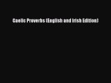 [PDF Download] Gaelic Proverbs (English and Irish Edition) [Download] Full Ebook