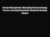 PDF Download Design Management: Managing Design Strategy Process and Implementation (Required