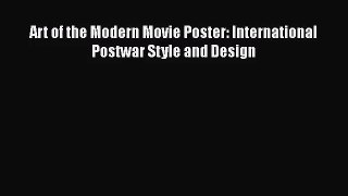 PDF Download Art of the Modern Movie Poster: International Postwar Style and Design Download