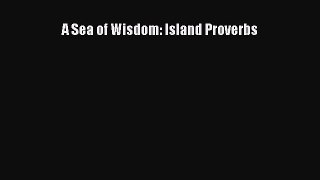 [PDF Download] A Sea of Wisdom: Island Proverbs [PDF] Full Ebook