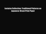 PDF Download Isetatsu Collection: Traditional Patterns on Japanese Wood-Print Paper Read Full