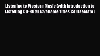 [PDF Download] Listening to Western Music (with Introduction to Listening CD-ROM) (Available